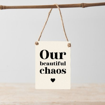 OUR BEAUTIFUL CHAOS MINI METAL SIGN