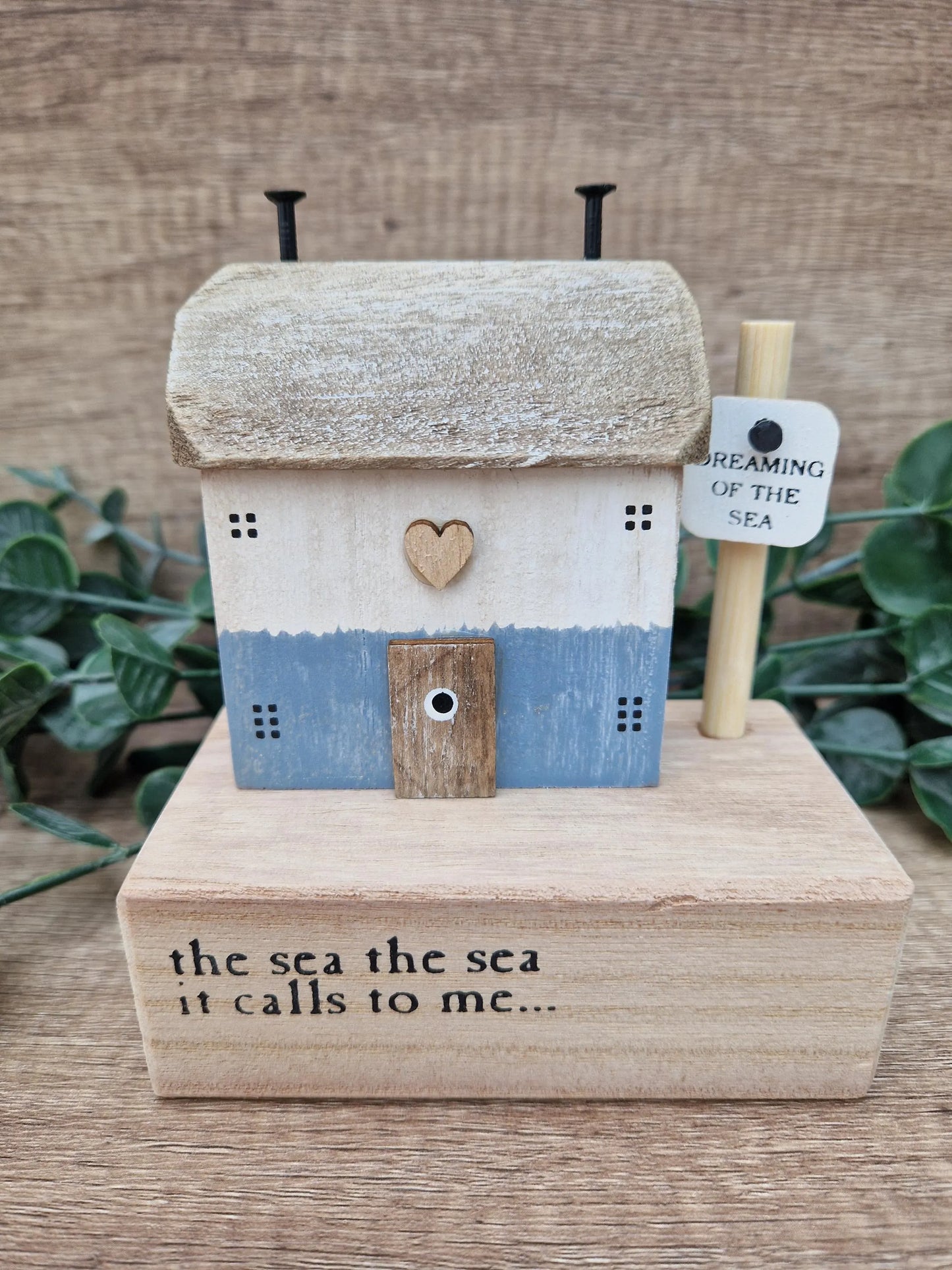 The Sea Calls To Me Wooden House